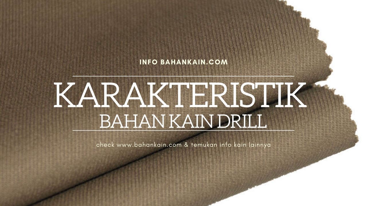 Karakteristik Bahan Kain Drill